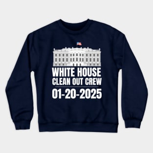 White House Clean Out Crew 2025 Crewneck Sweatshirt